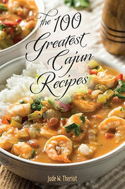 The 100 Greatest Cajun Recipes