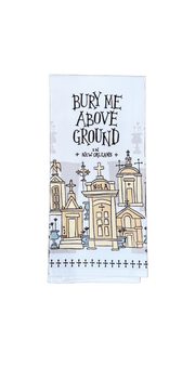 Bury Me Above Ground Tea Towel