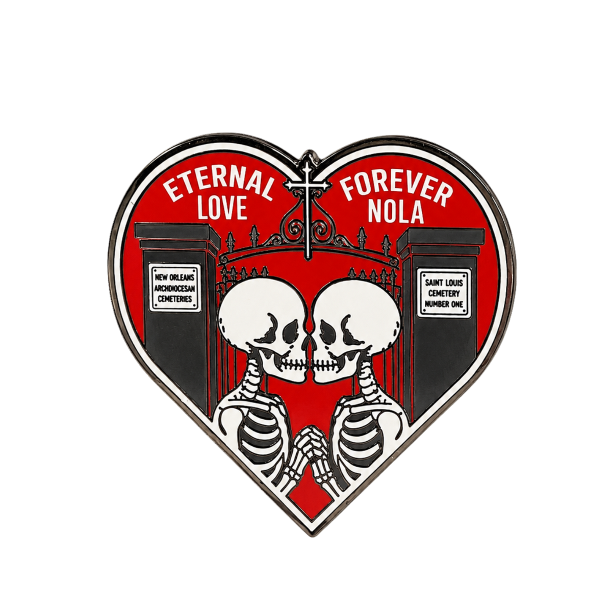 A heart-shaped enamel pin featuring two skeletons kissing in front of a red gothic gate, with white text reading 'ETERNAL LOVE FOREVER NOLA' and cemetery sign details on a white background.