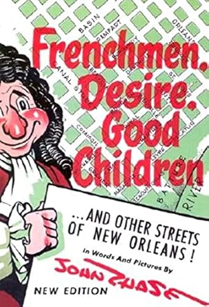 Frenchman, Desire, Good Children...and Other Streets of New Orleans