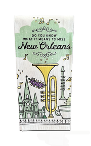 Do You Know What It Means to Miss New Orleans Tea Towel