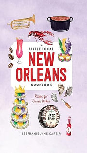 The Little Local New Orleans Cookbook