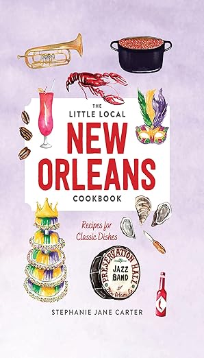 The Little Local New Orleans Cookbook