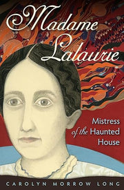 Madame Lalaurie, Mistress of the Haunted House