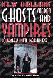 New Orleans Ghosts, Voodoo, and Vampires: Journey into Darkness