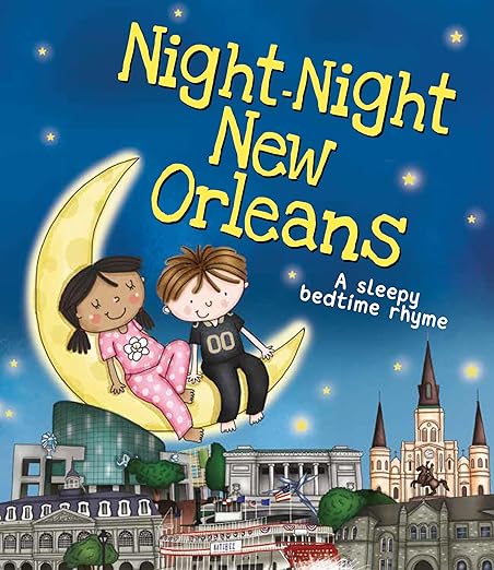 Night-Night New Orleans: A Sleepy Bedtime Rhyme