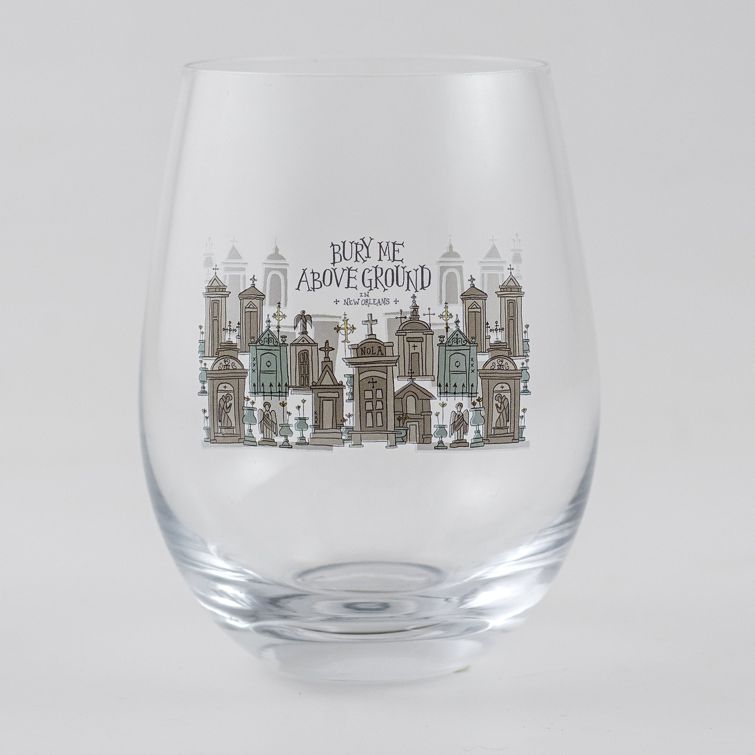 Bury Me Above Ground Stemless Wine Glass with New Orleans Cemetery Art by Denise Gallagher