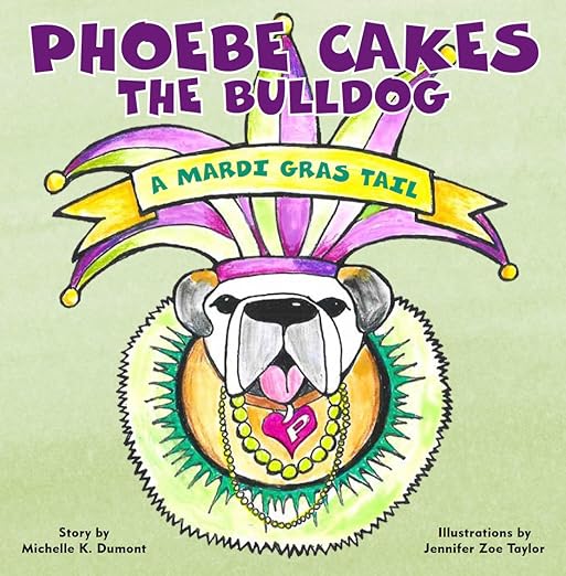 Phoebe Cakes the Bulldog: A Mardi Gras Tail