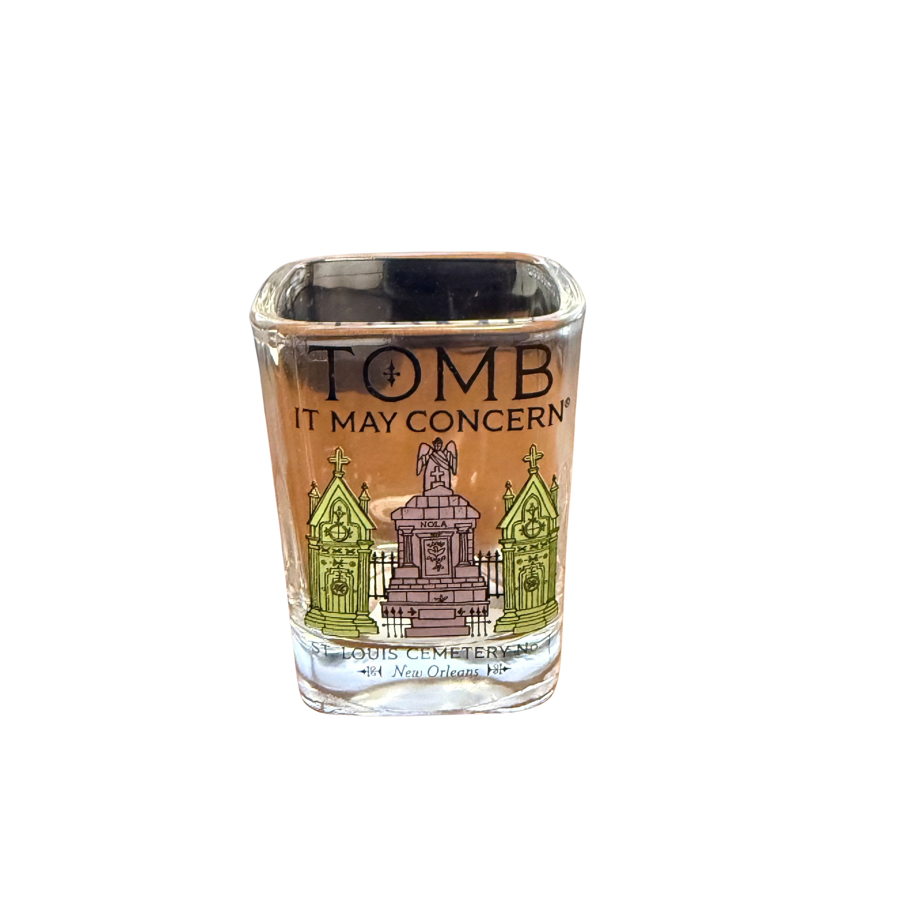 Tomb It May Concern-  St. Louis Cemetery No. 1 Shot Glass