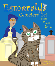 Esmeralda the Cemetery Cat Meets Marie Laveau - A Children's Book