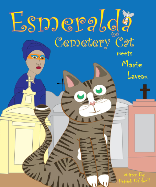 Esmeralda the Cemetery Cat Meets Marie Laveau - A Children's Book