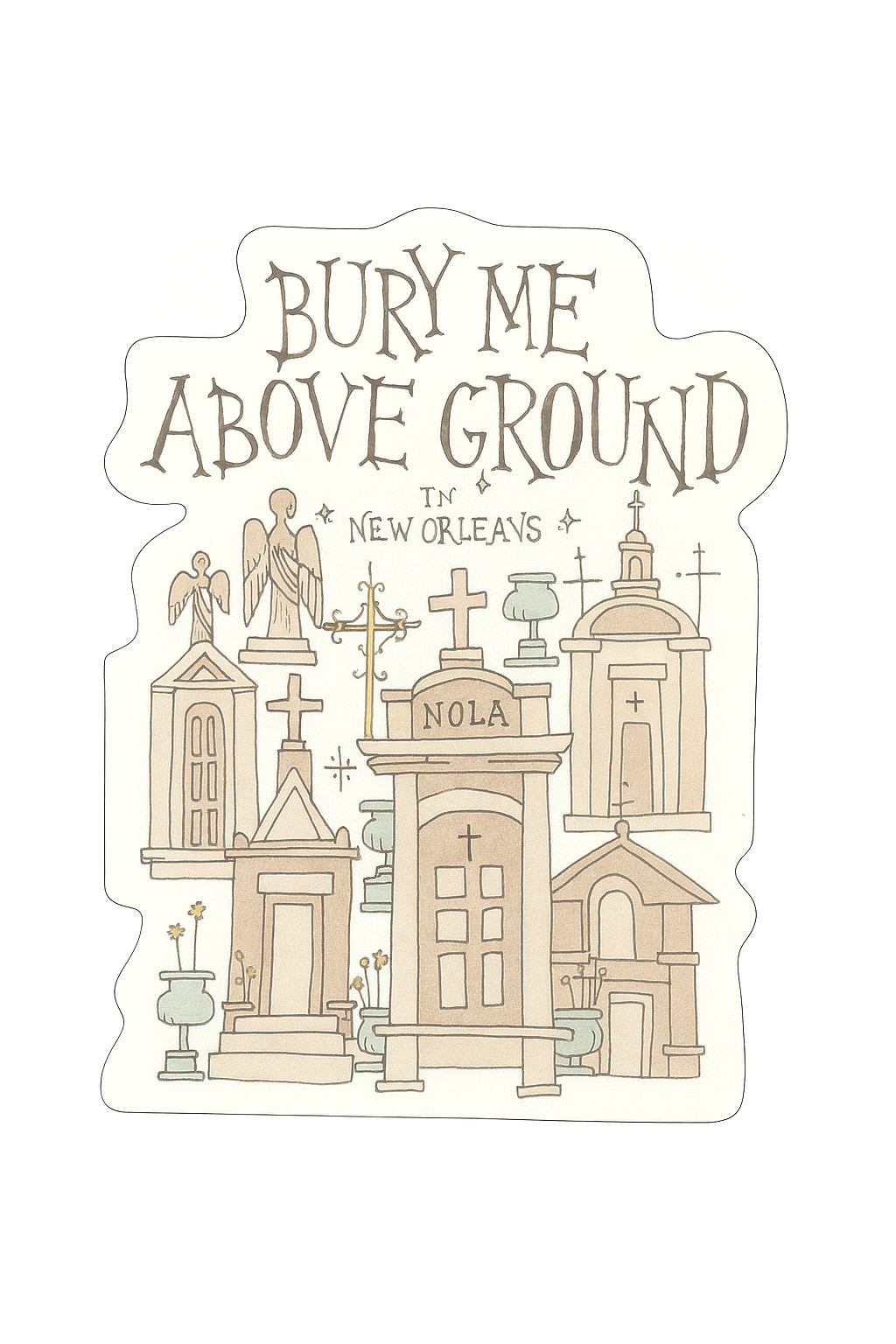 Bury Me Above Ground Sticker
