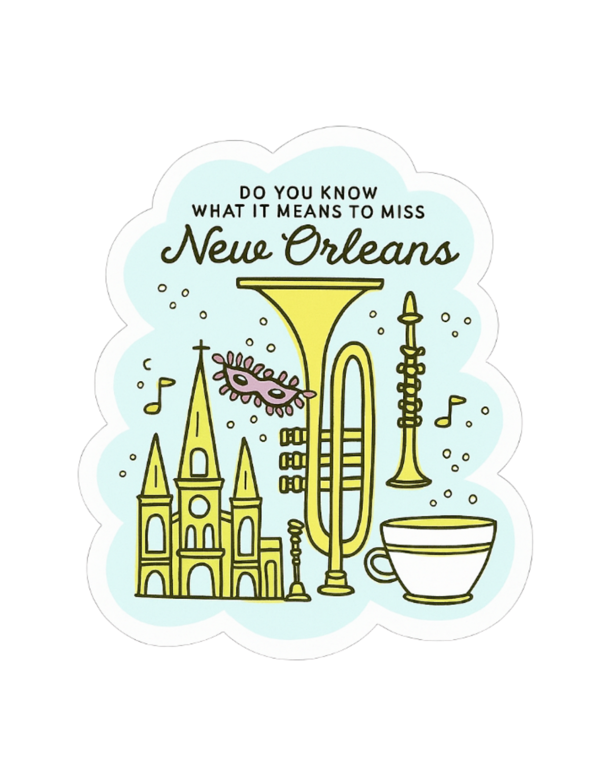 A die-cut sticker featuring a New Orleans theme with illustrated elements including a cathedral, trumpet, clarinet, coffee cup, musical notes, and the text 'DO YOU KNOW WHAT IT MEANS TO MISS New Orleans' on a white background.