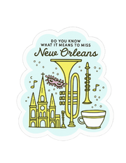 A die-cut sticker featuring a New Orleans theme with illustrated elements including a cathedral, trumpet, clarinet, coffee cup, musical notes, and the text 'DO YOU KNOW WHAT IT MEANS TO MISS New Orleans' on a white background.