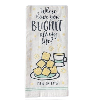Where Have You Beignet All My Life? New Orleans Tea Towel