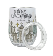 Bury Me Above Ground Wine Tumbler– New Orleans Cemetery Art by Denise Gallagher