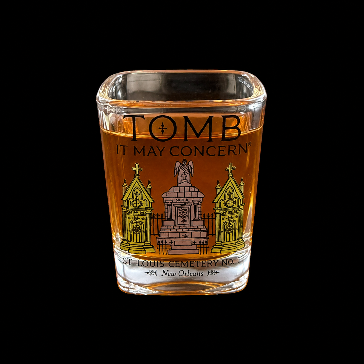 Tomb It May Concern-  St. Louis Cemetery No. 1 Shot Glass