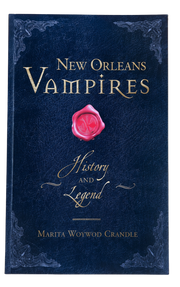 New Orleans Vampires: History and Legend Book by Marita Woywod Crandle